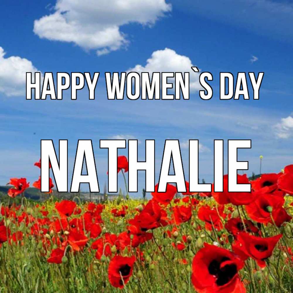 Greetings card с именем, Nathalie happy women`s day международный женский день 1 Greetings with text for free download 